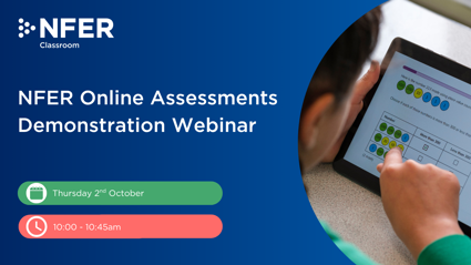 NFER Online Assessments Demonstration Webinar Thursday 2nd October 2025